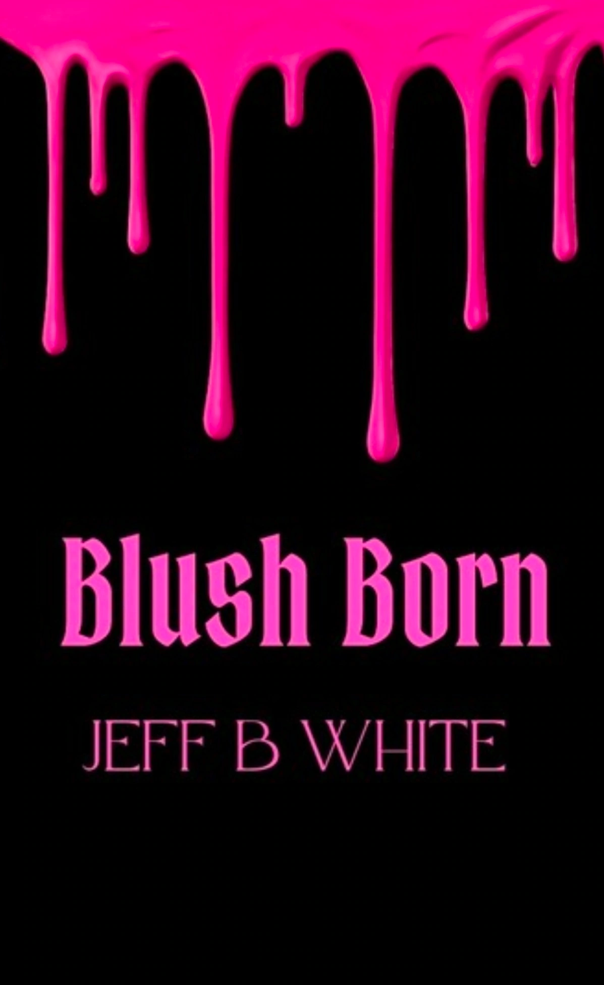 Blush Born by Jeff B. White — The Shards of Color Trilogy
